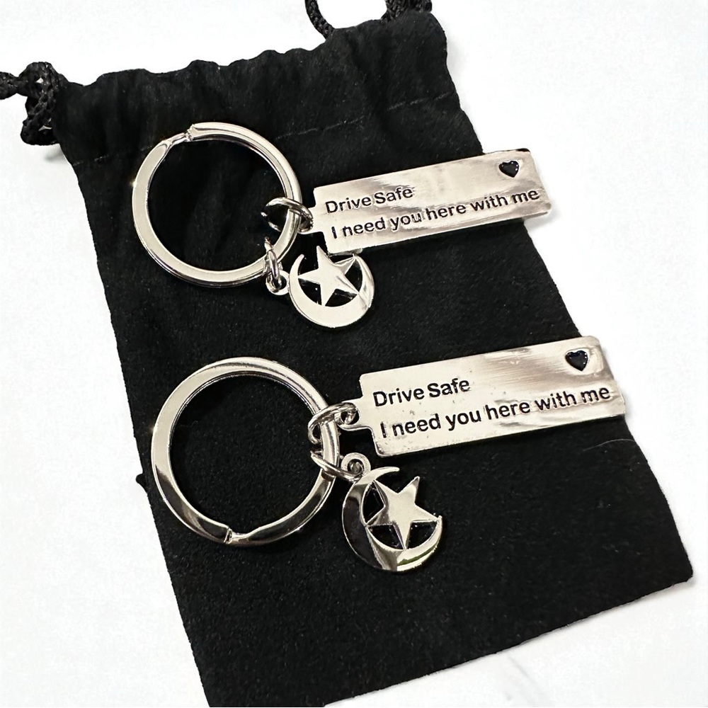 2 Engraved Keychains- Drive Safe I Need You Here With Me - Great Gift!